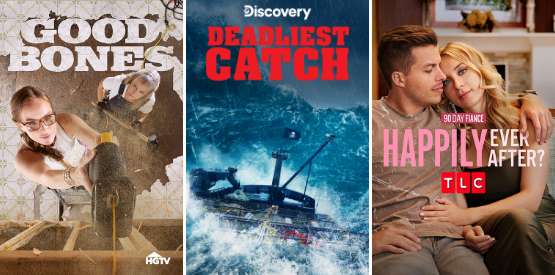 "Good Bones" on HGTV, "Deadliest Catch" on Discovery and "90 Day Finance Happily Ever After" on TLC